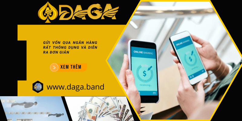 Trang Chủ Gửi vốn qua ngân hàng rất thông dụng và diễn ra đơn giản