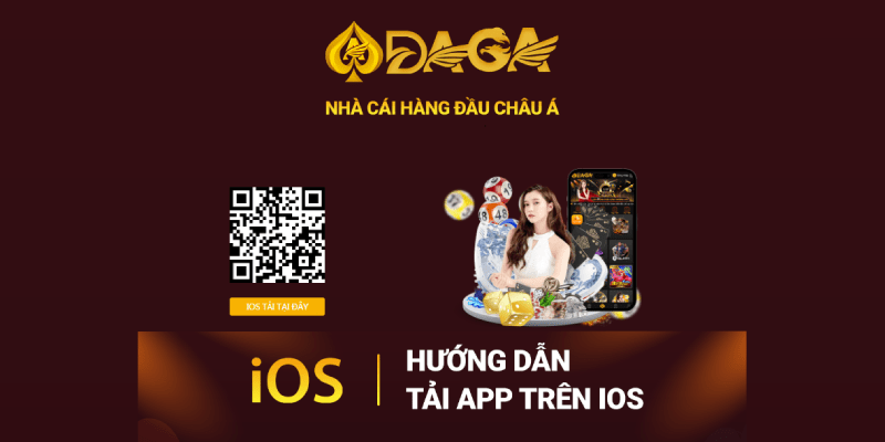 Tải app Daga - Giải trí tiện lợi, săn thưởng thoả thích Tải Daga cho iOS cho phần phức tạp hơn
